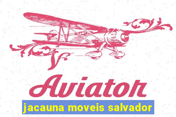 jacauna moveis salvador